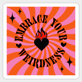 Embrace your weirdness Sticker